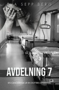 Avdelning 7, en cancerresa ur en dotters synvinkel - Villarudskogen